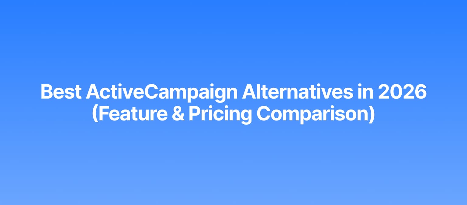 Best ActiveCampaign Alternatives in 2026 (Feature & Pricing Comparison)
