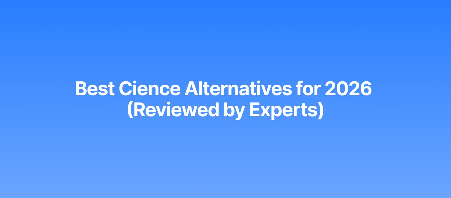 Best Cience Alternatives for 2026 (Reviewed by Experts)