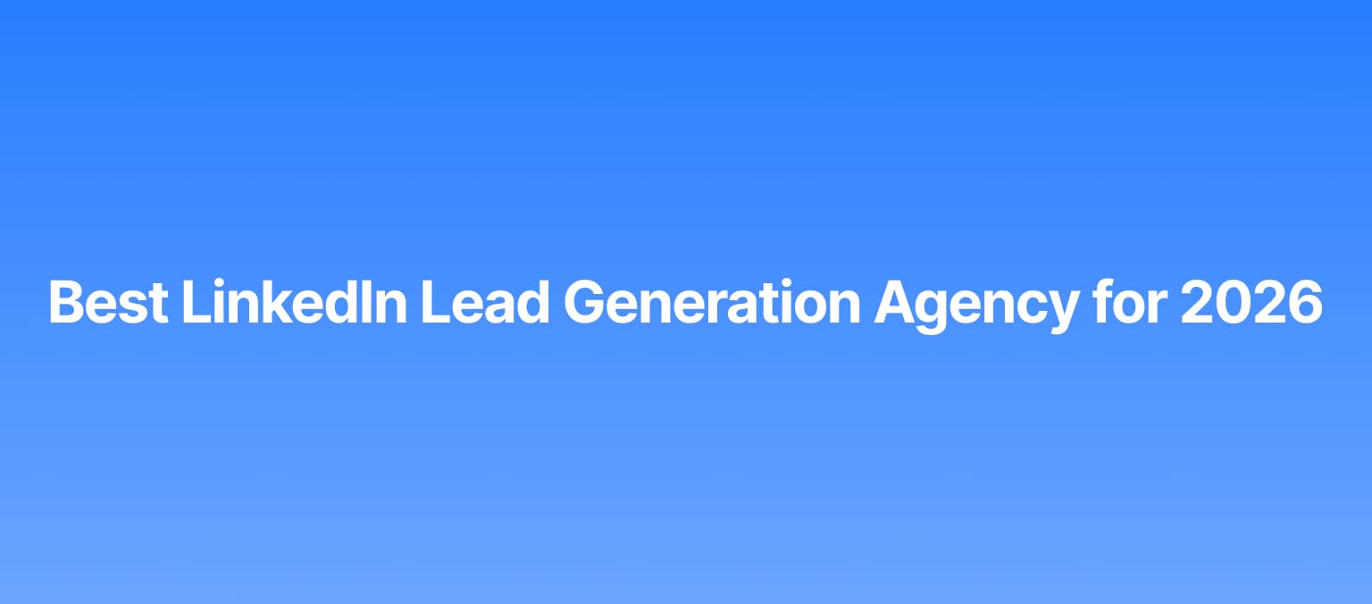Best LinkedIn Lead Generation Agency for 2026