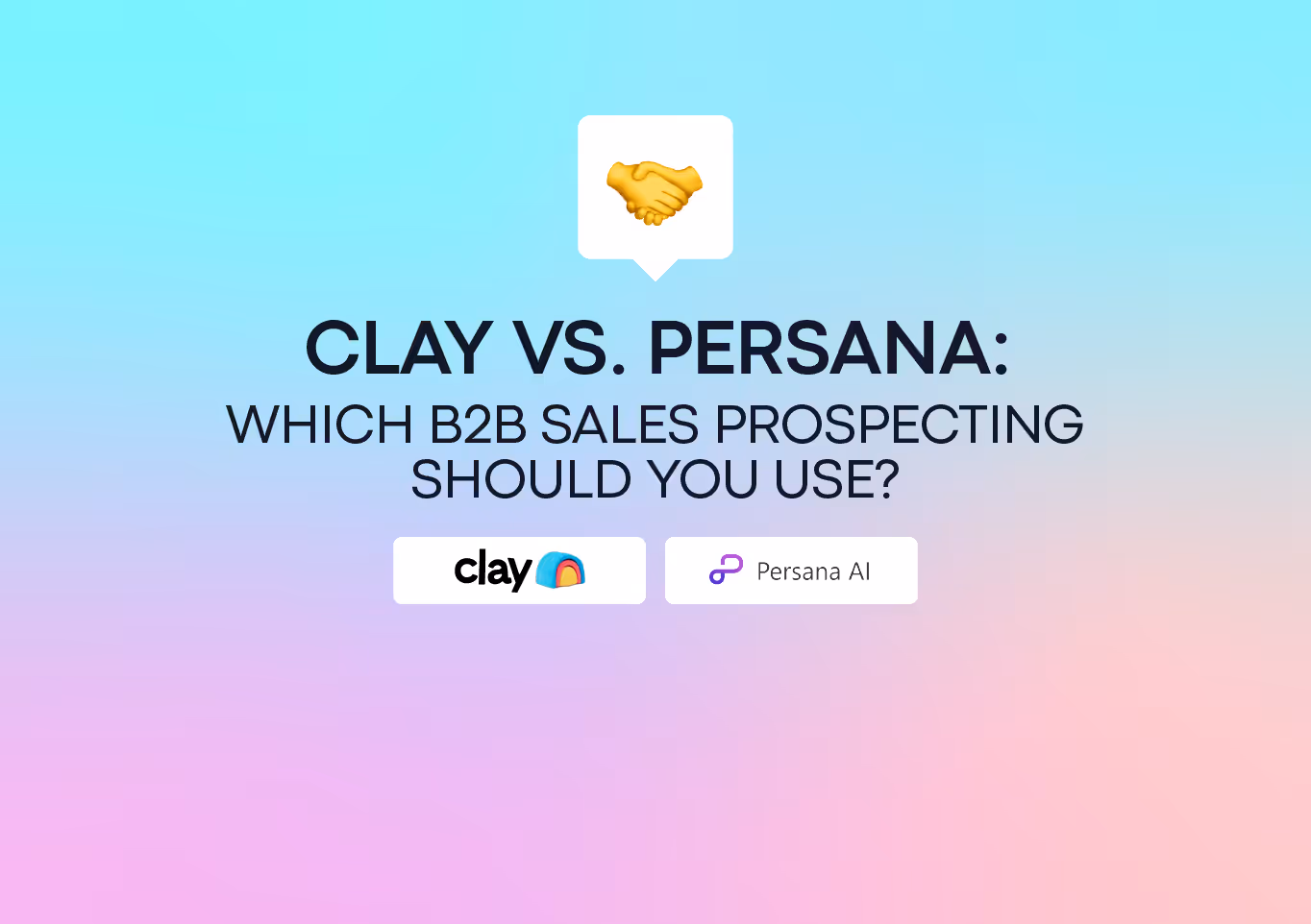 Clay vs Persana: Which B2B Sales Prospecting Tool Should You Use? [2026]