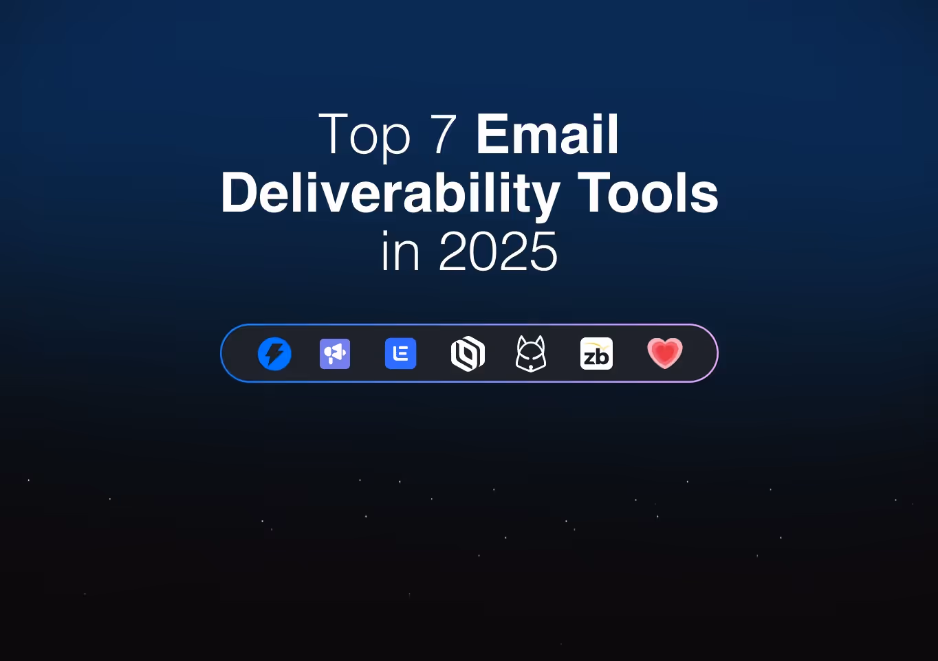 Top 7 Email Deliverability Tools in 2026