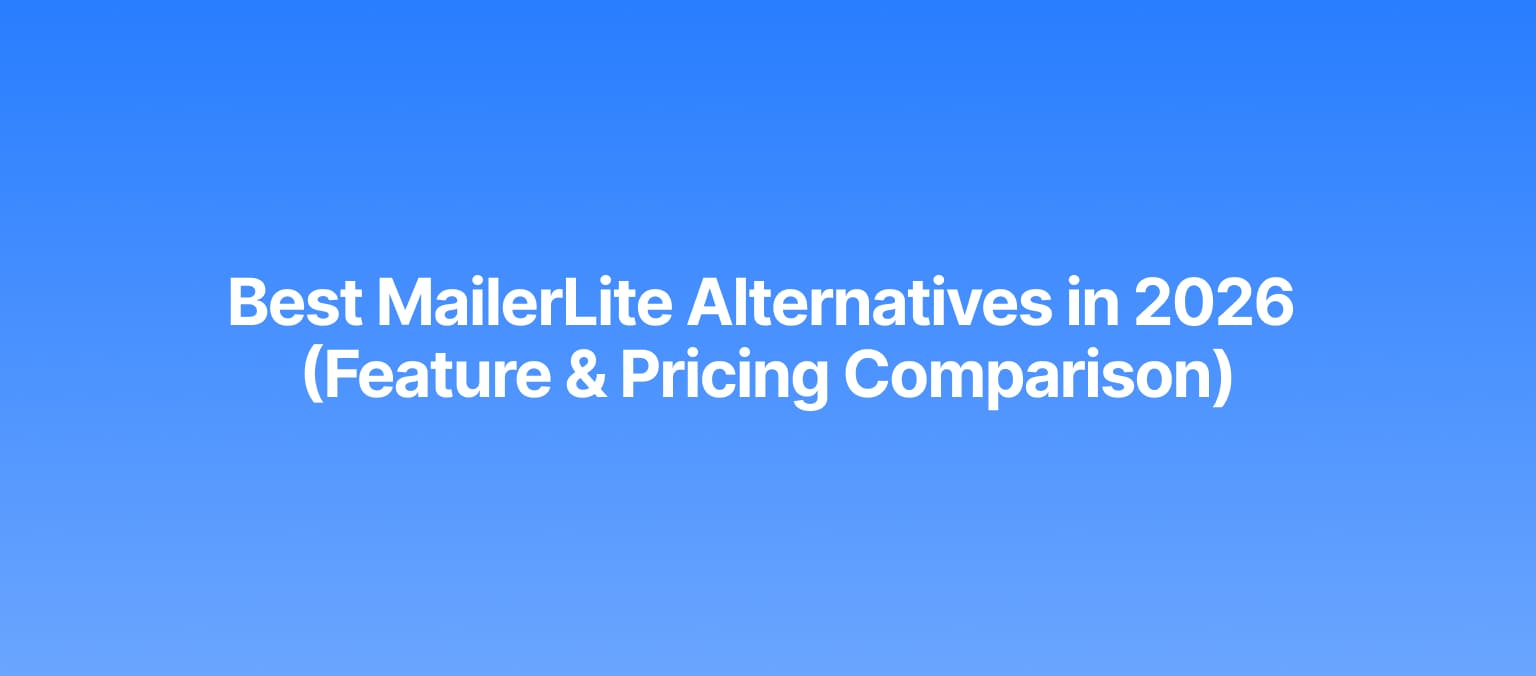 Best MailerLite Alternatives in 2026 (Feature & Pricing Comparison)