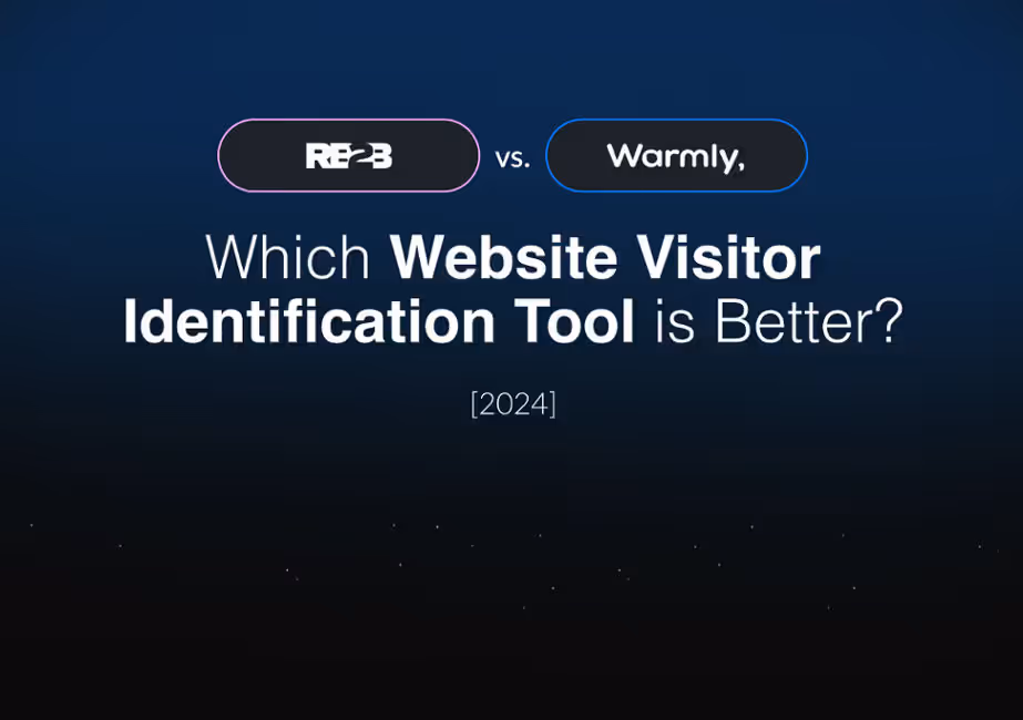 RB2B vs. Warmly: Which Website Visitor Identification Tool is Better? [2026]