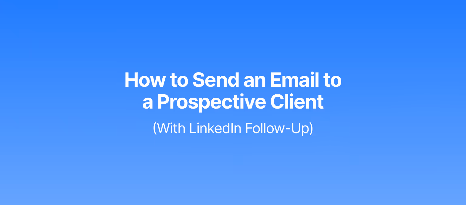 How to Send an Email to a Prospective Client (With LinkedIn Follow-Up)