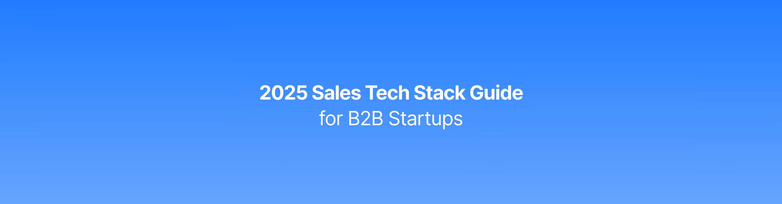 2026 Sales Tech Stack Guide for B2B Startups