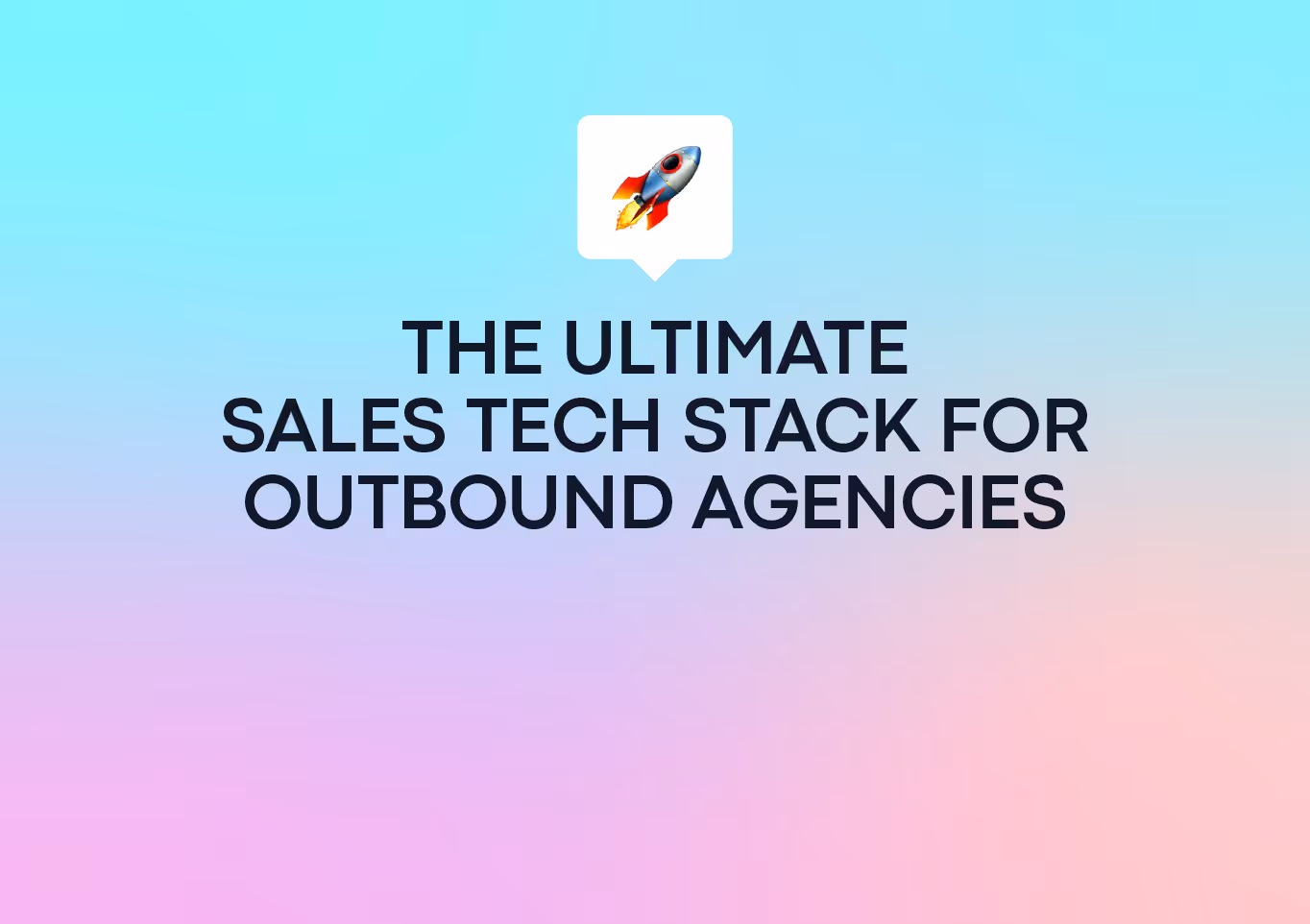 The Ultimate Sales Tech Stack for Outbound Agencies in 2026
