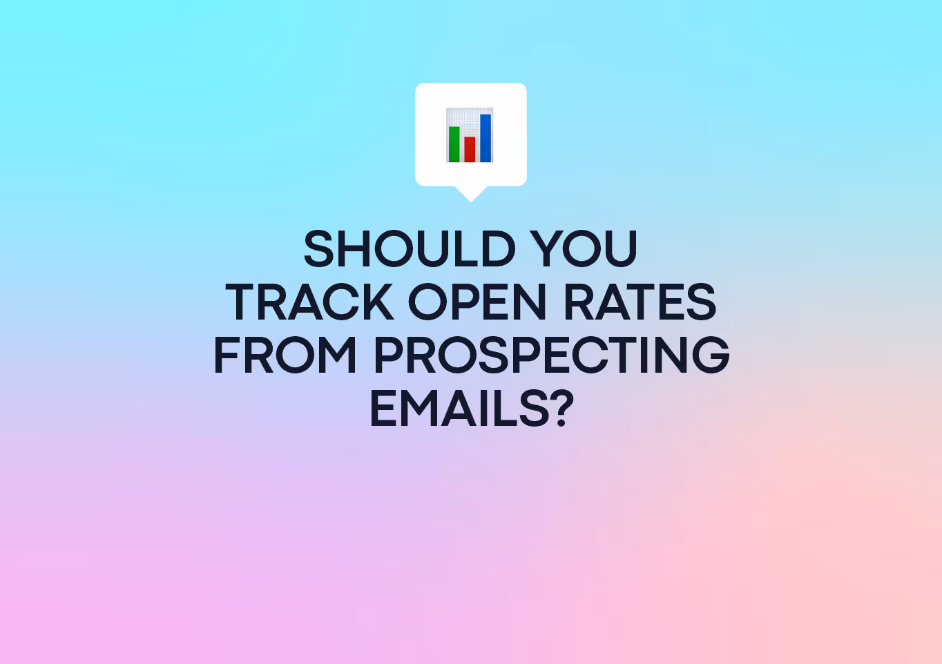 Should You Track Open Rates from Prospecting Emails?