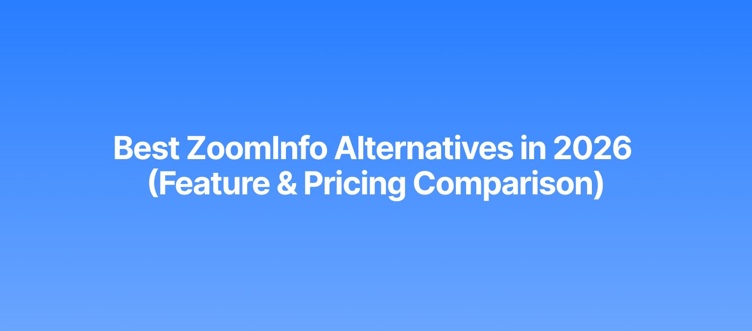 Best ZoomInfo Alternatives in 2026 (Feature & Pricing Comparison)